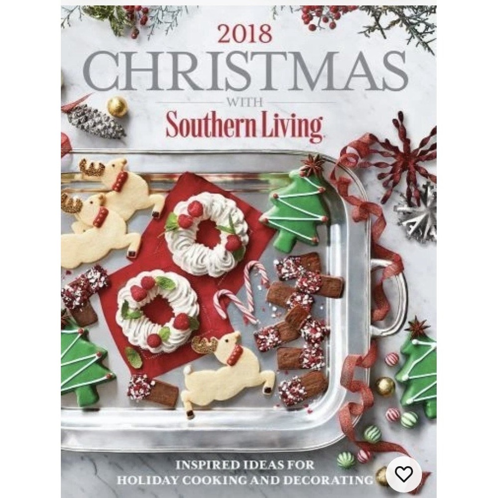 Christmas with Southern Living 2018: Inspired Ideas for Holiday Cooking and...